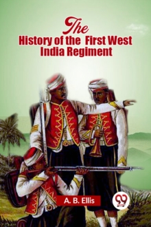The History of the First West India Regiment (Edition2023)