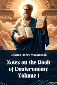 Notes On The Book Of Deuteronomy Volume I