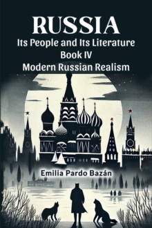 Russia Its People And Its Literature Book IV Modern Russian Realism