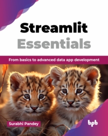 Streamlit Essentials : From basics to advanced data app development