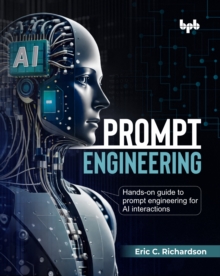 Prompt Engineering : Hands-on guide to prompt engineering for AI interactions