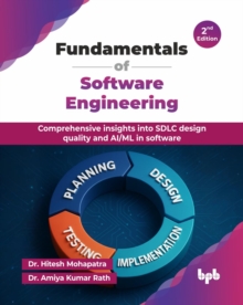 Fundamentals of Software Engineering : Comprehensive insights into SDLC design quality and AI/ML in software