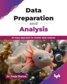 Data Preparation and Analysis : An easy approach to master data science (English Edition)