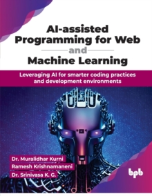 AI-assisted Programming for Web and Machine Learning : Leveraging AI for smarter coding practices and development environments