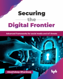 Securing the Digital Frontier : Advanced frameworks for social media and IoT threats