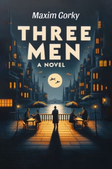Three Men A Novel