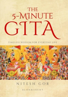 The 5-minute Gita : Timeless Wisdom for Everyday Life