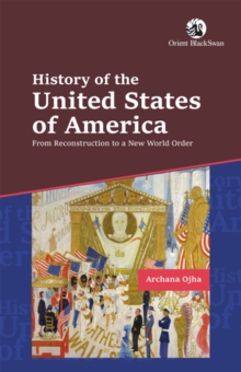 History of the United States of America : From Reconstruction to a New World Order