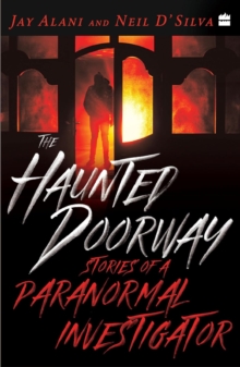 The Haunted Doorway : Stories of a Paranormal Investigator