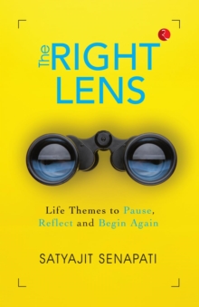The Right Lens : Life Themes to Pause, Reflect and Begin Again