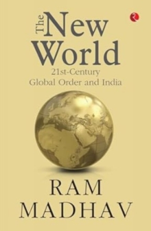 The New World : 21st-Century Global Order and India
