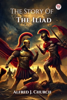 The Story Of The Iliad (Edition1)