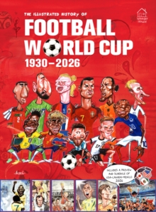 The Illustrated History of Football World Cup 1930 - 2018