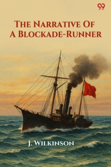 The Narrative Of A Blockade-Runner (Edition1)