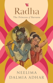 Radha : The Princess of Barsana