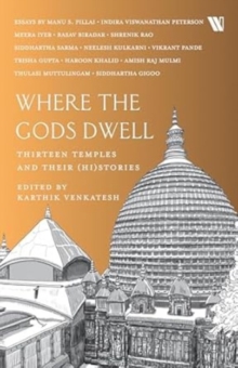 Where The Gods Dwell : Thirteen Temples and their (Hi)Stories