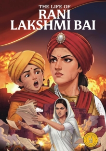 The Life of Rani Lakshmi Bai