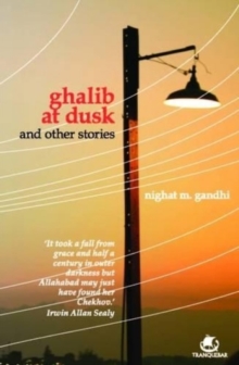 Ghalib at Dusk and Other Stories, Paperback Book Ghalib at Dusk and Other Stories, Paperback Book