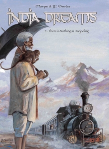 India Dreams 4 There is Nothing in Darjeeling, Paperback / softback Book India Dreams 4 There is Nothing in Darjeeling, Paperback / softback Book