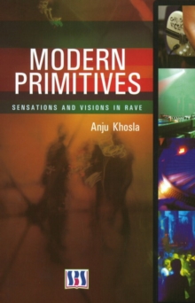 Modern Primitives : Sensations & Visions in Rave, Hardback Book Modern Primitives : Sensations & Visions in Rave, Hardback Book