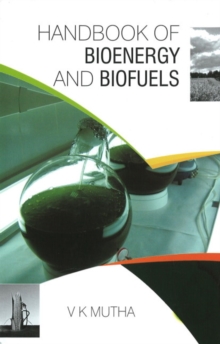 Handbook of Bioenergy & Biofuels, Hardback Book Handbook of Bioenergy & Biofuels, Hardback Book