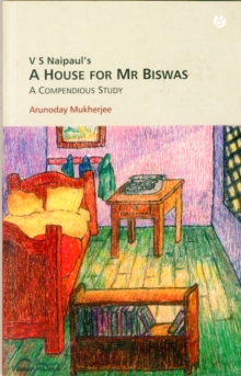 V.S. Naipaul's A House for Mr Biswas : A Compendious Study, Paperback Book V.S. Naipaul's A House for Mr Biswas : A Compendious Study, Paperback Book