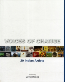 Voices of Change : 20 Indian Artists, Hardback Book Voices of Change : 20 Indian Artists, Hardback Book