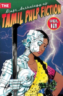 Blaft Anthology of Tamil Pulp Fiction, Volume 3