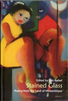 Stained Glass: Poetry from the Land of Mozambique (Low-price Edition), Hardback Book Stained Glass: Poetry from the Land of Mozambique (Low-price Edition), Hardback Book