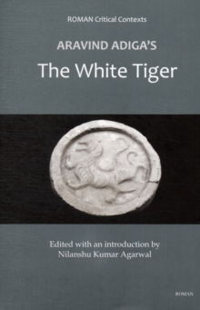 Aravind Adiga's 'The White Tiger' (ROMAN Critical Context), Hardback Book Aravind Adiga's 'The White Tiger' (ROMAN Critical Context), Hardback Book