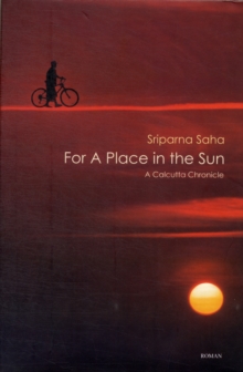 For a Place in the Sun: A Calcutta Chronicle, Hardback Book For a Place in the Sun: A Calcutta Chronicle, Hardback Book