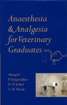 Anaesthesia & Analgesia for Veterinary Graduates, Hardback Book Anaesthesia & Analgesia for Veterinary Graduates, Hardback Book