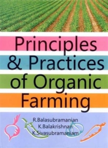 Principles & Practices of Organic Farming, Hardback Book Principles & Practices of Organic Farming, Hardback Book