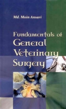 Fundamentals of General Veterinary Surgery, Hardback Book Fundamentals of General Veterinary Surgery, Hardback Book