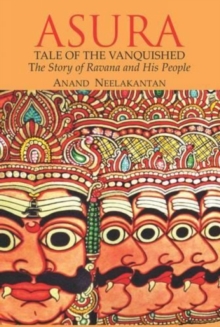 Asura : Tale of the Vanquished Story of Ravana and His People, Paperback Book Asura : Tale of the Vanquished Story of Ravana and His People, Paperback Book