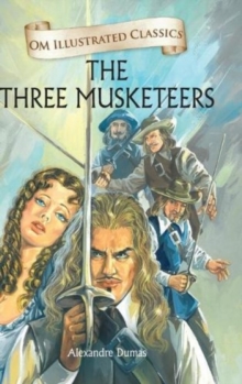 Om Illustrated Classics the Three Musketeers, Hardback Book Om Illustrated Classics the Three Musketeers, Hardback Book