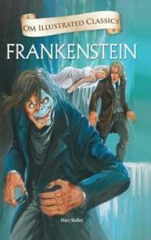 Om Illustrated Classics Frankenstein, Hardback Book Om Illustrated Classics Frankenstein, Hardback Book