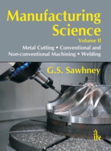 Manufacturing Science Volume-II, Paperback / softback Book Manufacturing Science Volume-II, Paperback / softback Book
