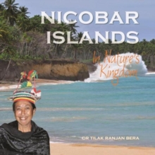 Nicobar Islands : In Nature's Kingdom, Hardback Book Nicobar Islands : In Nature's Kingdom, Hardback Book