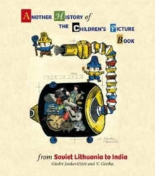 Another History of The Children's Picture Book: from Soviet Lithu, Hardback Book Another History of The Children's Picture Book: from Soviet Lithu, Hardback Book