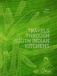 Travels Through South Indian Kitchens, Hardback Book Travels Through South Indian Kitchens, Hardback Book