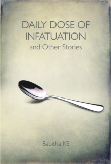 Daily Dose of Infatuation Other Stories, Paperback / softback Book Daily Dose of Infatuation Other Stories, Paperback / softback Book