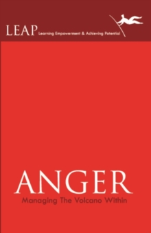 Anger : Managing The Volcano Within