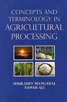 Concepts and Terminology in Agricultural Processing, Hardback Book Concepts and Terminology in Agricultural Processing, Hardback Book