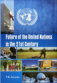 Future of United Nations in the 21st Century, Hardback Book Future of United Nations in the 21st Century, Hardback Book