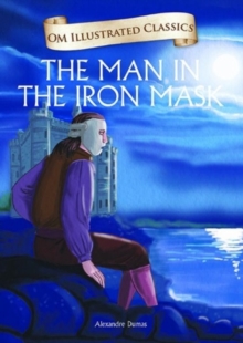 Om Illustrated Classics the Man in the Iron Mask, Hardback Book Om Illustrated Classics the Man in the Iron Mask, Hardback Book