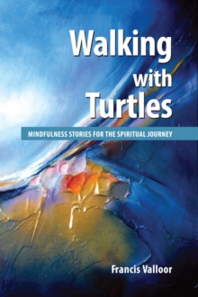 Walking With Turtles : Mindfulness Stories For The Spiritual Journey