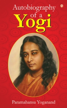 The Autobiography of a Yogi