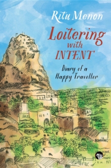 Loitering with Intent : Diary of a Happy Traveller