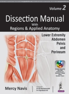 Dissection Manual with Regions & Applied Anatomy : Volume 2: Lower Extremity, Abdomen, Pelvis & Perineum, Paperback / softback Book Dissection Manual with Regions & Applied Anatomy : Volume 2: Lower Extremity, Abdomen, Pelvis & Perineum, Paperback / softback Book